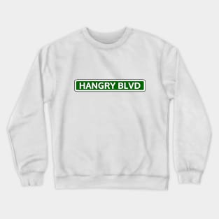 Hangry Blvd Street Sign Crewneck Sweatshirt